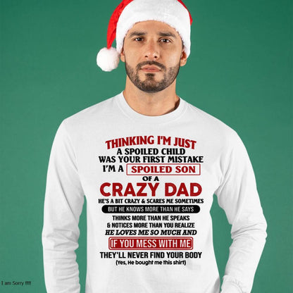 I Am Spoiled Son Of A Crazy Dad - Gift for Son From Dad - LUNA00 (SKU-TDS-SPOILED-00)