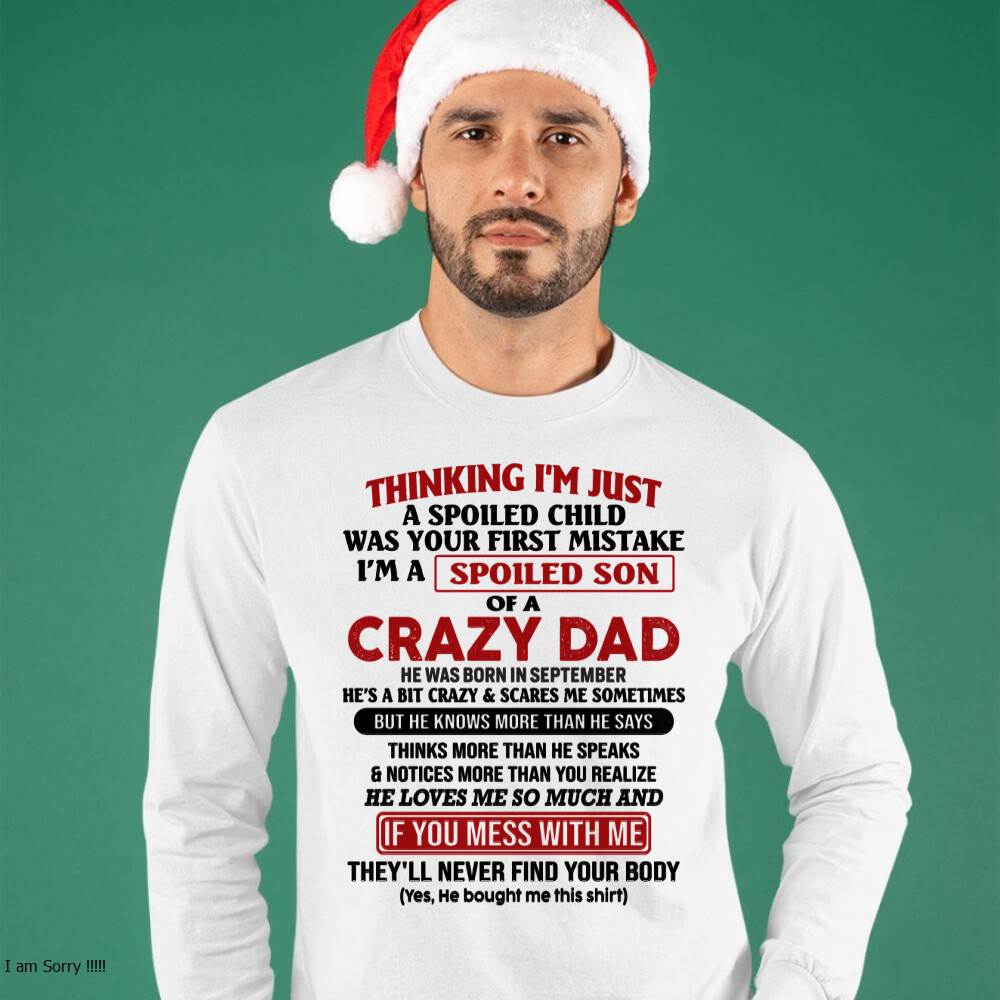 September - I Am Spoiled Son Of A Crazy Dad - Gift for Son From Dad - LUNA09 (SKU-TDS-SPOILED-09)