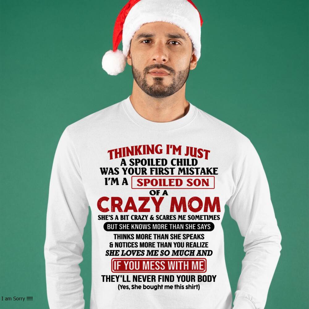 I Am Spoiled Son Of A Crazy Mom - Gift for Son From Mom - LUNA00 (SKUT-MS0608-00)