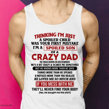 December - I Am Spoiled Son Of A Crazy Dad - Gift for Son From Dad - LUNA12 (SKU-TDS-SPOILED-12)