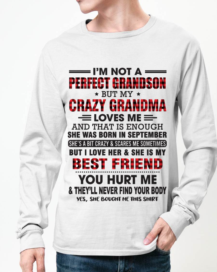 SEPTEMBER - I’M NOT A PERFECT GRANDSON BUT MY CRAZY GRANDMA LOVES ME AND THAT IS ENOUGH - FROM GRANDMA - LUNA09 (SKU10-167-09)