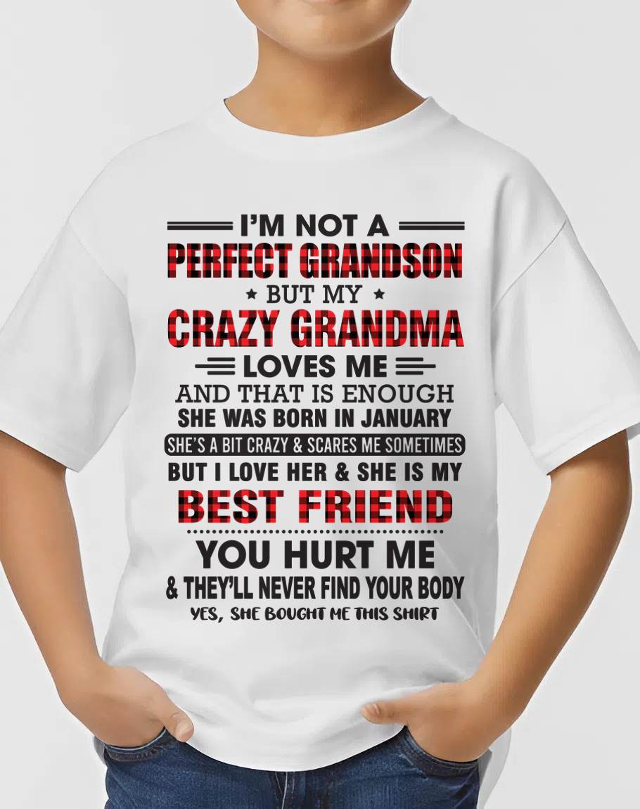 JANUARY - I’M NOT A PERFECT GRANDSON BUT MY CRAZY GRANDMA LOVES ME AND THAT IS ENOUGH - FROM GRANDMA - LUNA01 (SKU10-167-01)