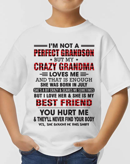 JULY - I’M NOT A PERFECT GRANDSON BUT MY CRAZY GRANDMA LOVES ME AND THAT IS ENOUGH - FROM GRANDMA - LUNA07 (SKU10-167-07)