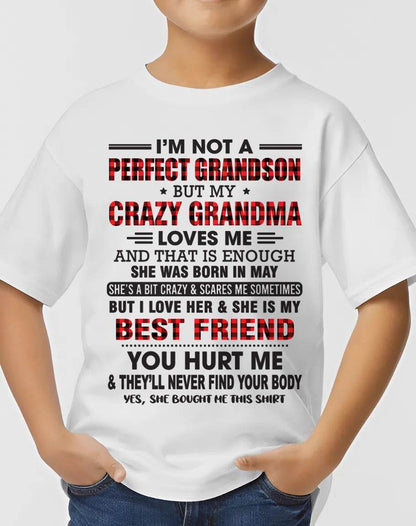 MAY - I’M NOT A PERFECT GRANDSON BUT MY CRAZY GRANDMA LOVES ME AND THAT IS ENOUGH - FROM GRANDMA - LUNA05 (SKU10-167-05)