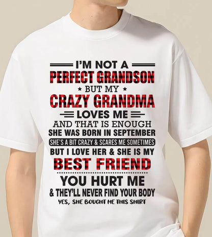 SEPTEMBER - I’M NOT A PERFECT GRANDSON BUT MY CRAZY GRANDMA LOVES ME AND THAT IS ENOUGH - FROM GRANDMA - LUNA09 (SKU10-167-09)