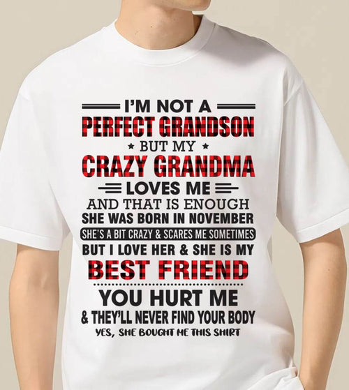 NOVEMBER - I’M NOT A PERFECT GRANDSON BUT MY CRAZY GRANDMA LOVES ME AND THAT IS ENOUGH - FROM GRANDMA - LUNA11 (SKU10-167-11)