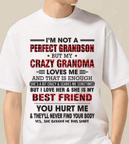 I’M NOT A PERFECT GRANDSON BUT MY CRAZY GRANDMA LOVES ME AND THAT IS ENOUGH - FROM GRANDMA - LUNA00 (SKU10-167-00)