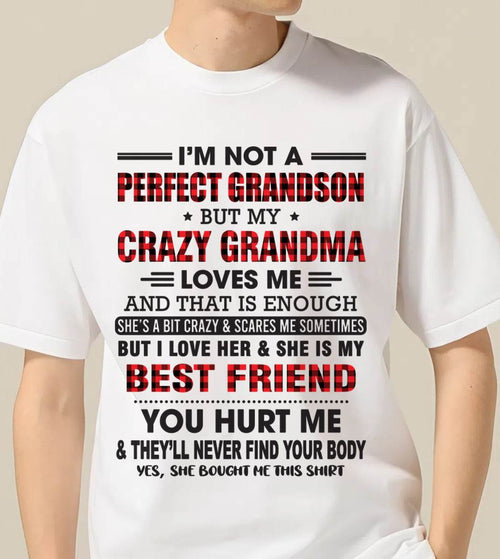 I’M NOT A PERFECT GRANDSON BUT MY CRAZY GRANDMA LOVES ME AND THAT IS ENOUGH - FROM GRANDMA - LUNA00 (SKU10-167-00)