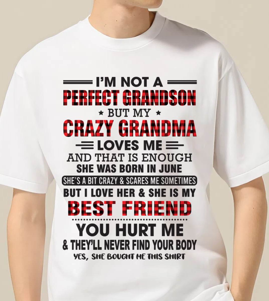 JUNE - I’M NOT A PERFECT GRANDSON BUT MY CRAZY GRANDMA LOVES ME AND THAT IS ENOUGH - FROM GRANDMA - LUNA06 (SKU10-167-06)