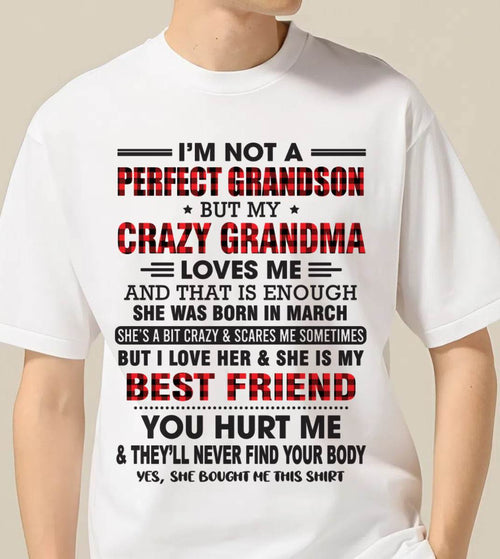 MARCH - I’M NOT A PERFECT GRANDSON BUT MY CRAZY GRANDMA LOVES ME AND THAT IS ENOUGH - FROM GRANDMA - LUNA03 (SKU10-167-03)