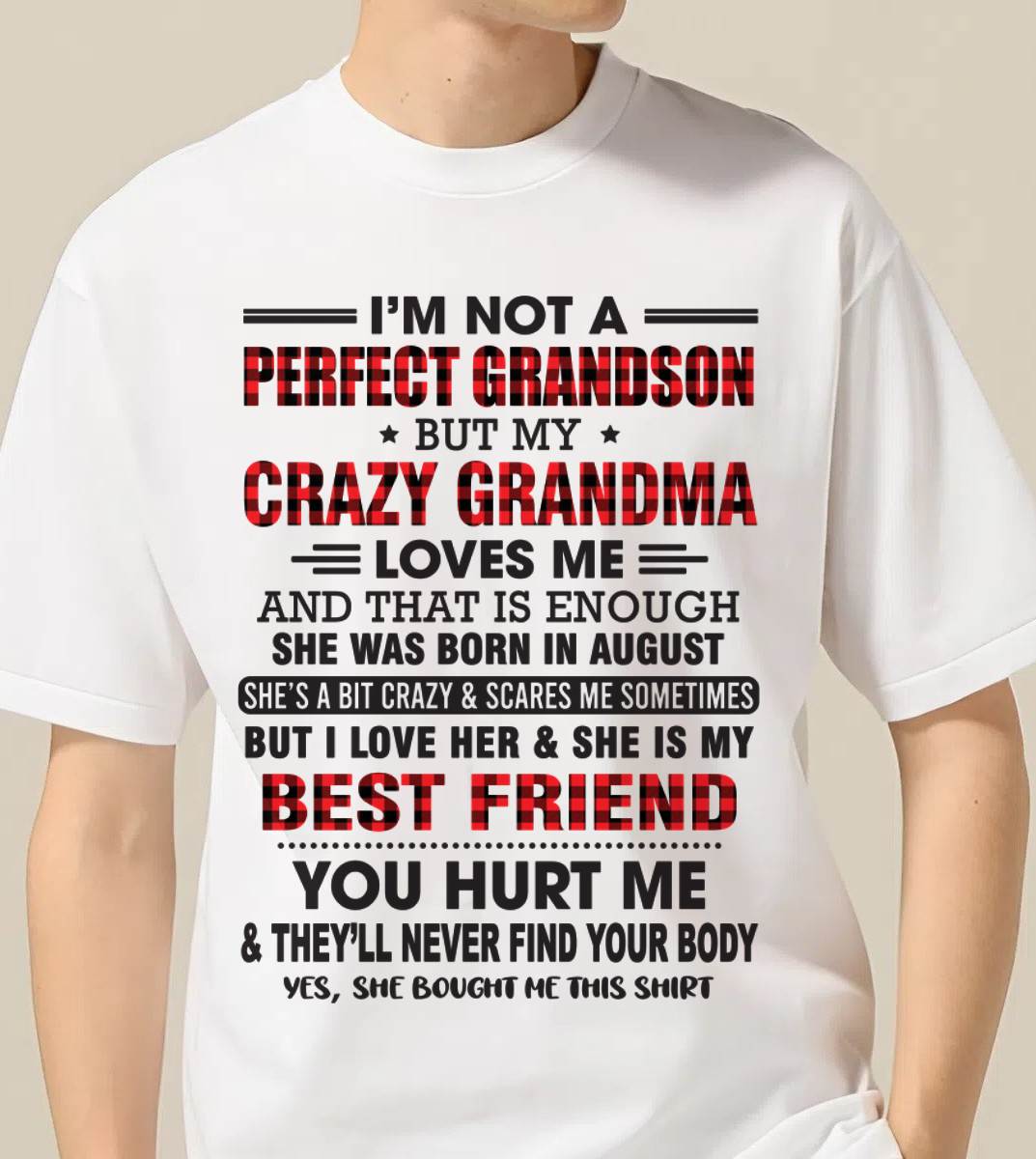 AUGUST - I’M NOT A PERFECT GRANDSON BUT MY CRAZY GRANDMA LOVES ME AND THAT IS ENOUGH - FROM GRANDMA - LUNA08 (SKU10-167-08)