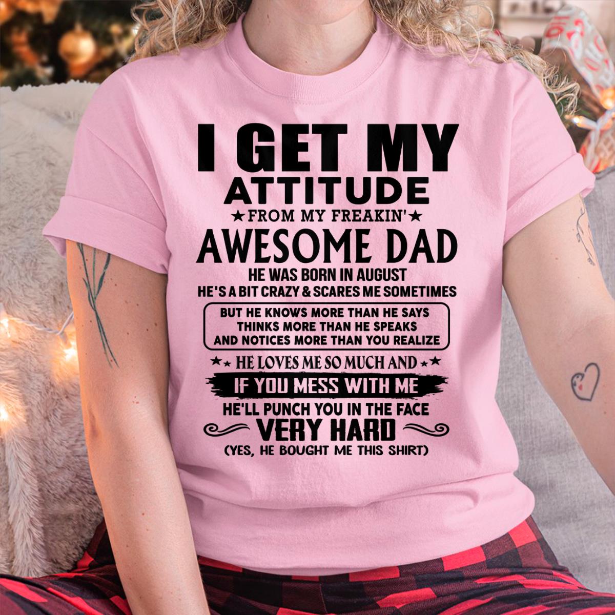August - Thanks Dad - I GET MY ATTITUDE FROM MY FREAKIN' AWESOME DAD - Gift for Son and Daughter From Dad - LUNA08 (SKU-TDD-CU-08)