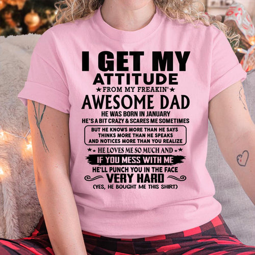 January - Thanks Dad - I GET MY ATTITUDE FROM MY FREAKIN' AWESOME DAD - Gift for Son and Daughter From Dad - LUNA01 (SKU-TDD-CU-01)