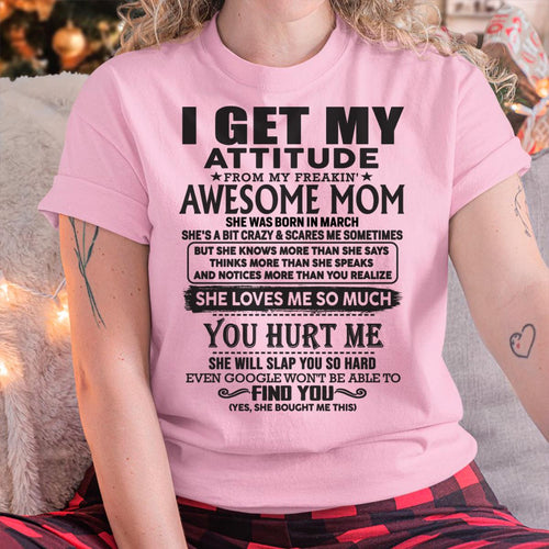 March - Thanks Mom - I GET MY ATTITUDE FROM MY FREAKIN' AWESOME MOM - Gift for Son and Daughter From Mom - LUNA03 March (SKU-TMD-03)