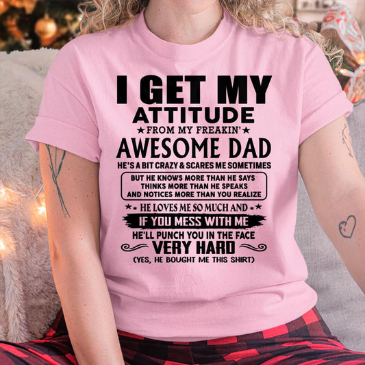 Thanks Dad - I GET MY ATTITUDE FROM MY FREAKIN' AWESOME DAD - Gift for Son and Daughter From Dad - LUNA00 (SKU-TDD-CU-00)