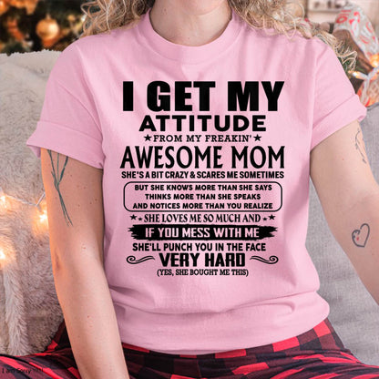 Thanks Mom - I GET MY ATTITUDE FROM MY FREAKIN' AWESOME MOM - Gift for Son and Daughter From Mom - LUNA00 (SKU-TMD-CU-00)