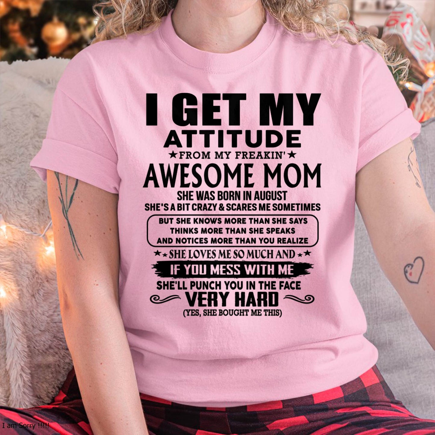 August Mom - I GET MY ATTITUDE FROM MY FREAKIN' AWESOME MOM - Gift for Son and Daughter From Mom - LUNA08 (SKU-TMD-CU-08)