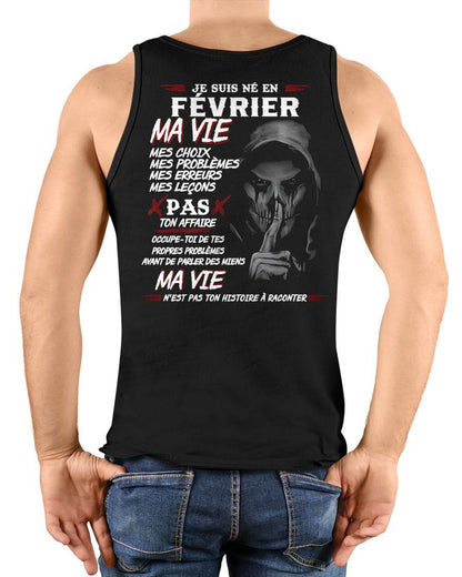 Je Suis Né en Février – Ma Vie, Mes Choix – T-Shirt Homme Fort Caractère - LUNA02 (SKU12-269-02)