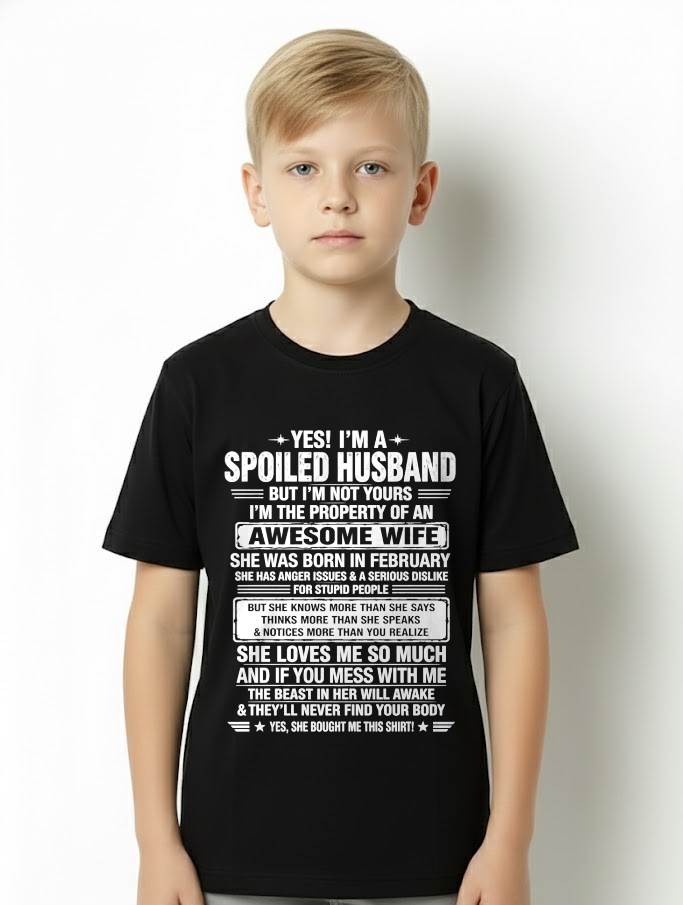 FEBRUARY - I'M A SPOILED HUSBAND BUT I'M NOT YOURS - SHIRT FROM WIFE TO HUSBAND – LUNA02 (SKU2608-628-02)