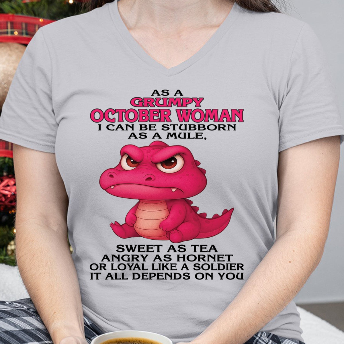 Born in October – Grumpy Woman Quote Funny Alligator Design, Stubborn Sweet Angry Loyal – FMA LUNA10 (SKU09-31-10)