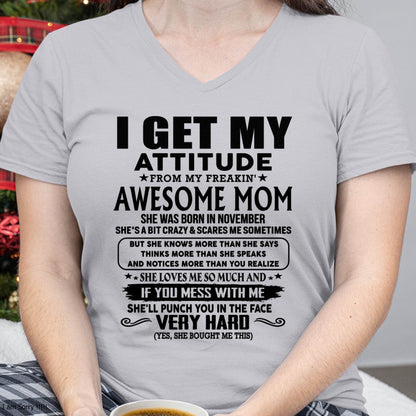 November Mom - I GET MY ATTITUDE FROM MY FREAKIN' AWESOME MOM - Gift for Son and Daughter From Mom - LUNA11 (SKU-TMD-CU-11)